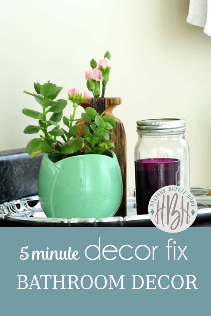 5 minute Bathroom Decor