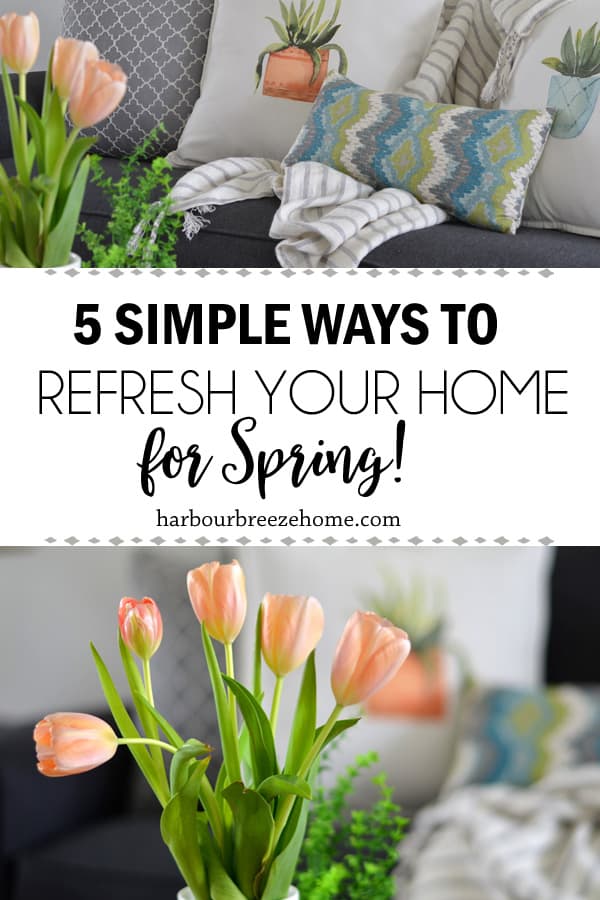 5 Simple and Affordable Ways to refresh your home for Spring (without spending any money!)