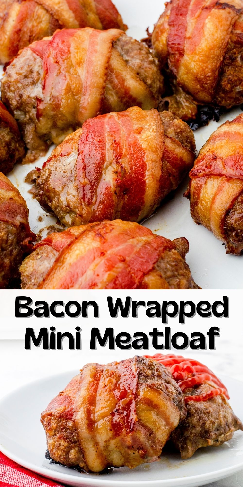 a collage of bacon wrapped mini mealoaf pictures with the test "bacon wrapped mini meatloaf" for a Pinterest pin.