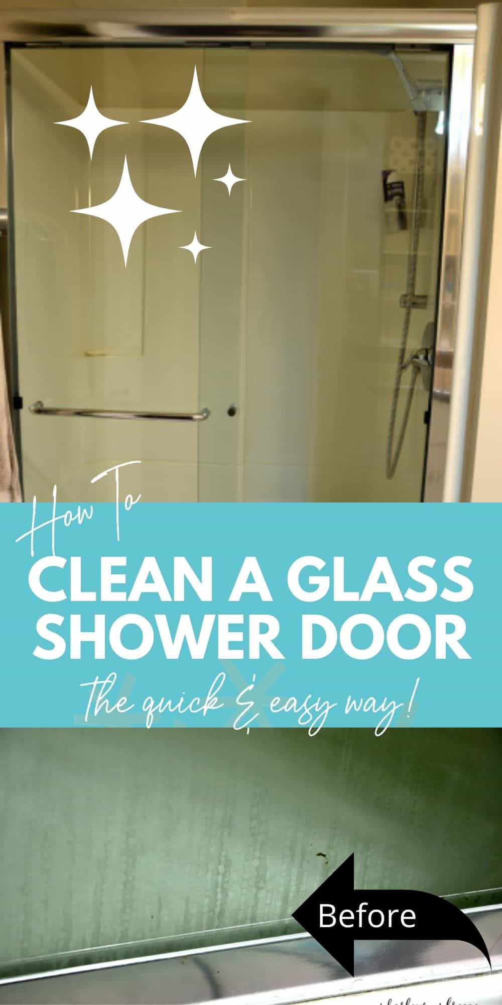 collage of a dirty glass shower door and a clean glass shower with the test "how to clean a glass shower door the quick & easy way"