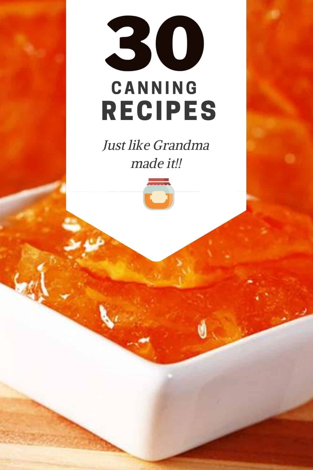 30 Canning Recipes Just Like Grandma Made