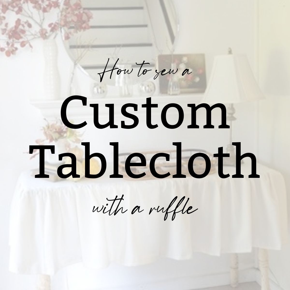 Crafting a Ruffled and Pleated Tablecloth