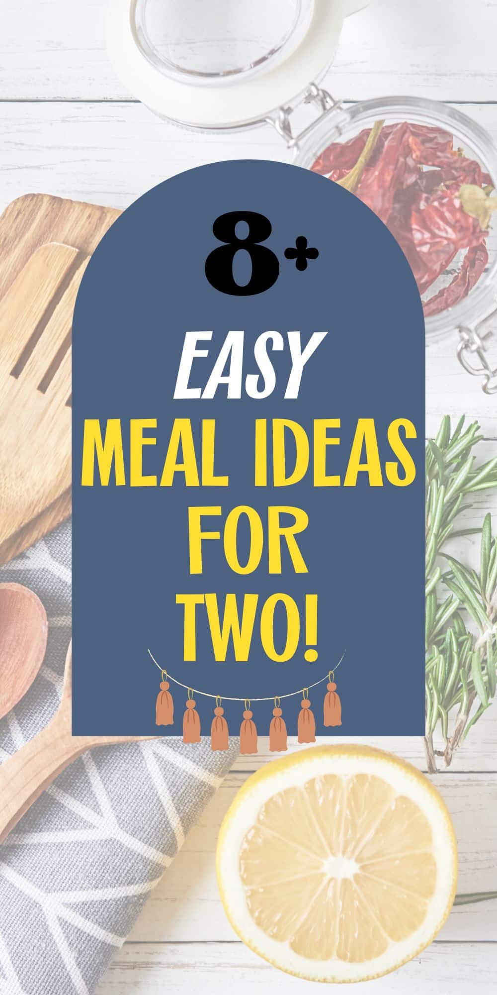 cooking utensils and food with an overlay of text saying "8 easy meal ideas for two"