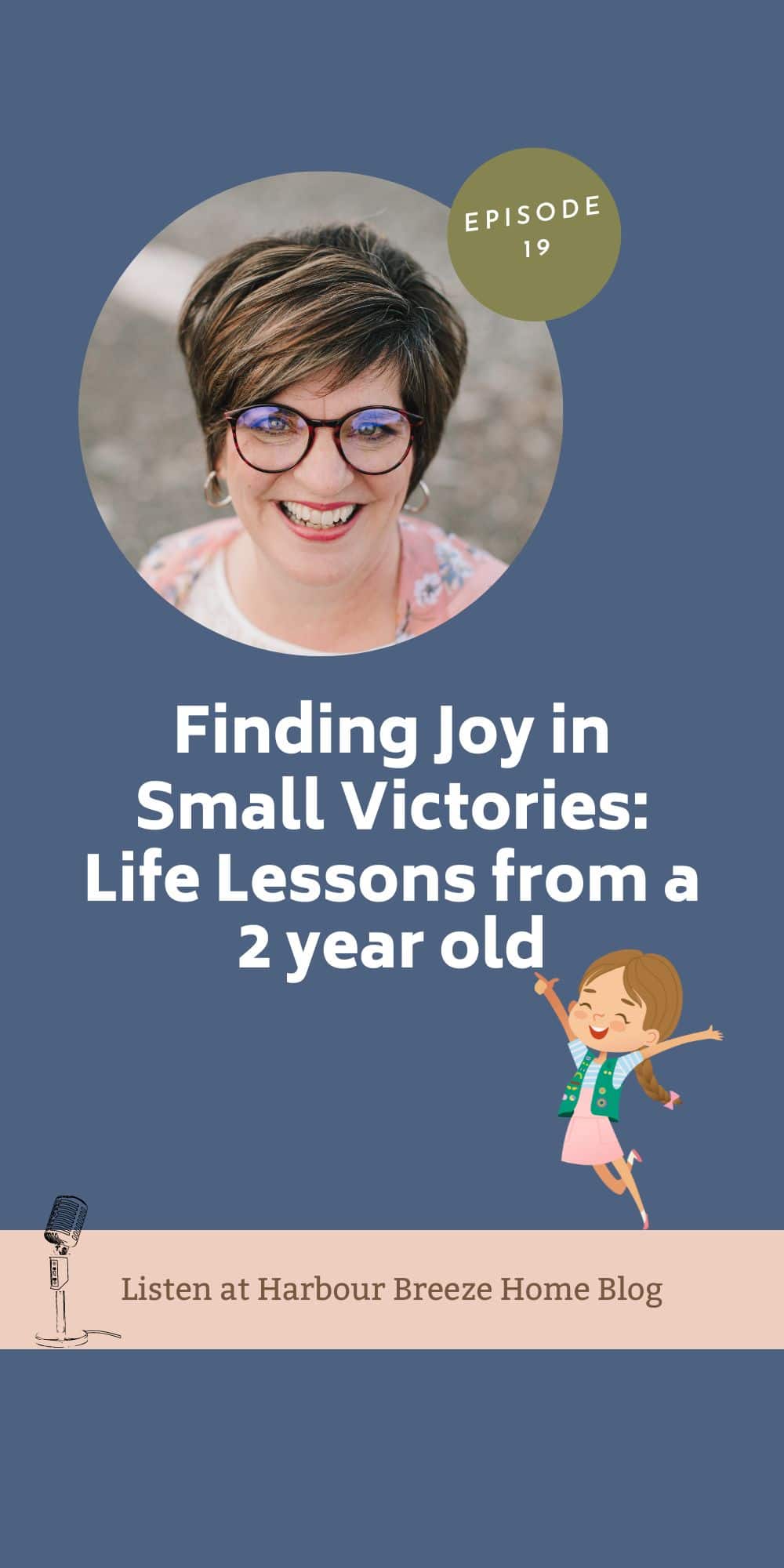 Finding Joy in Small Victories: Lessons from a 2 year Old | Podcast EP 19