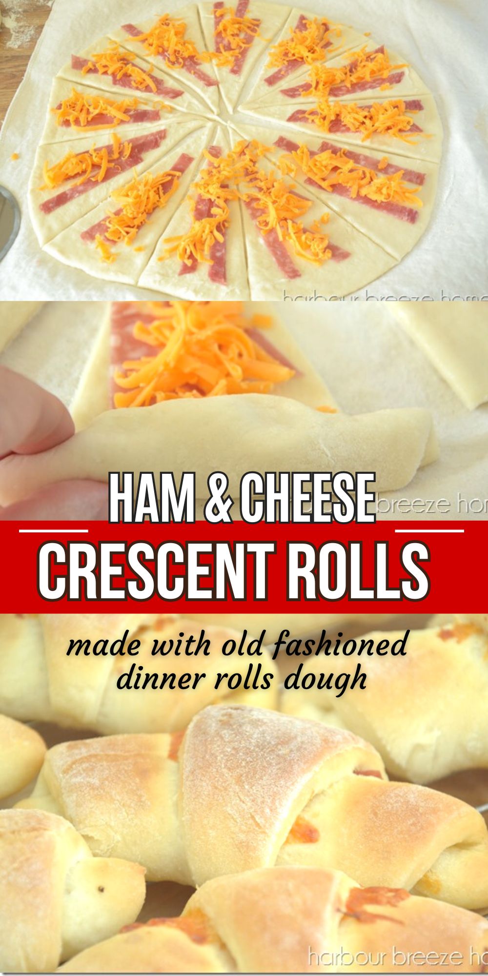 Ham & Cheese Crescent Rolls with Old Fashioned Dinner Rolls Recipe