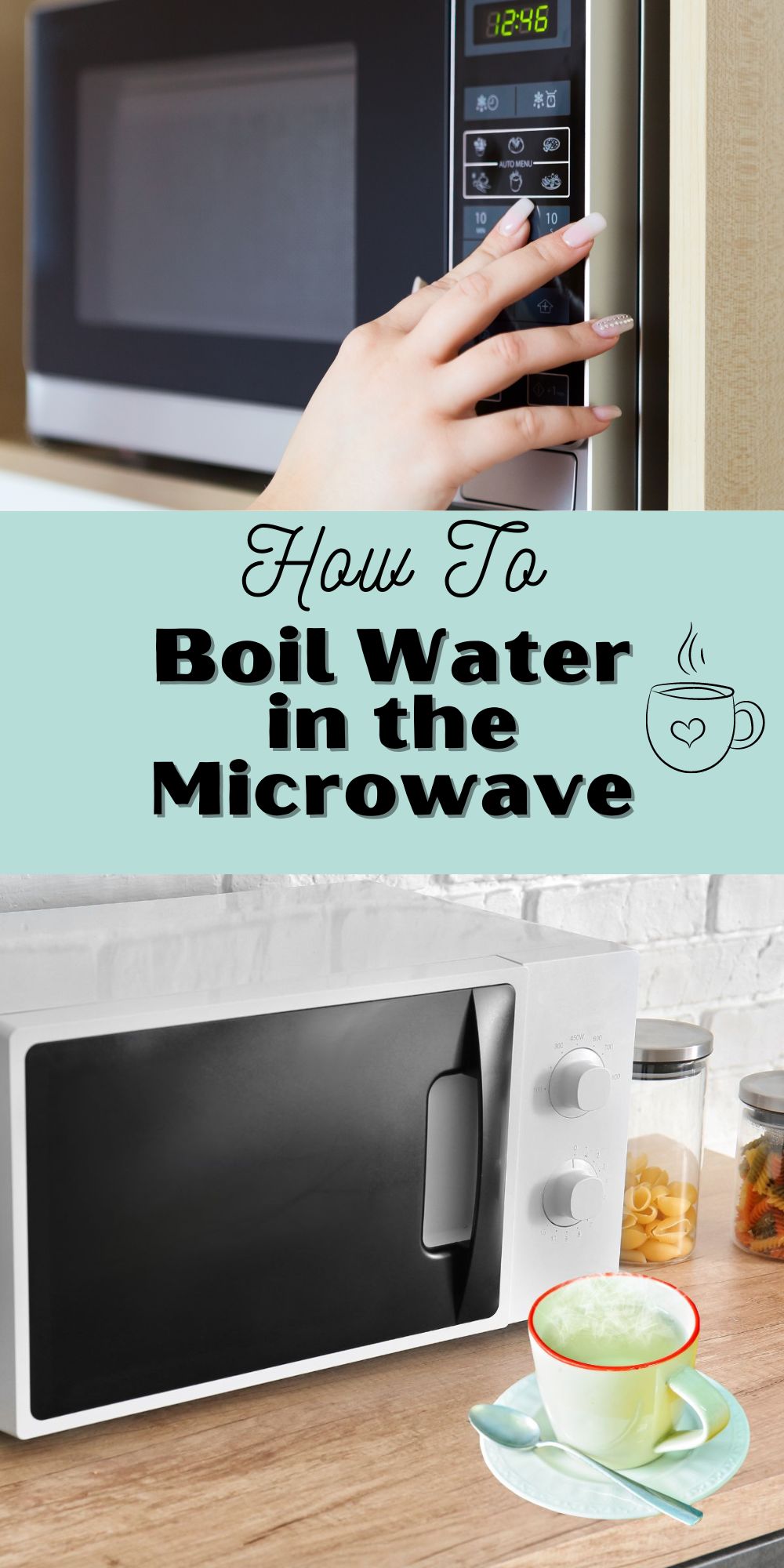 A collage of pictures with a microwave and a cup of steaming water with the title "how to boil water in the microwave" in the middle.