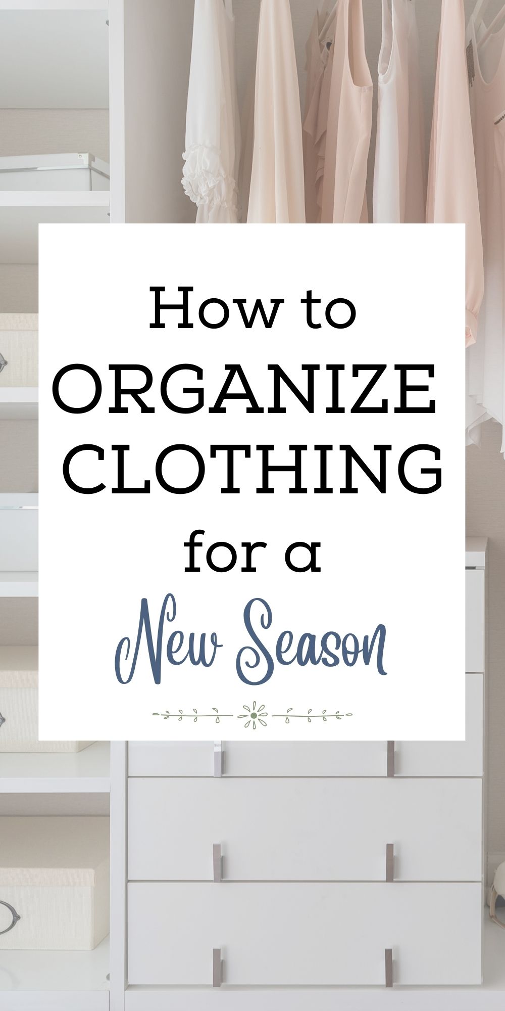 How to Organize your Clothing for a New Season