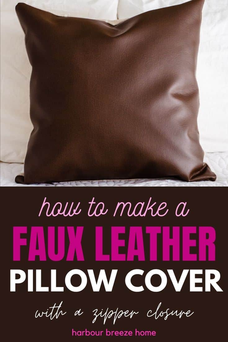How to Make Faux Leather Pillow Covers with Zipper Closures