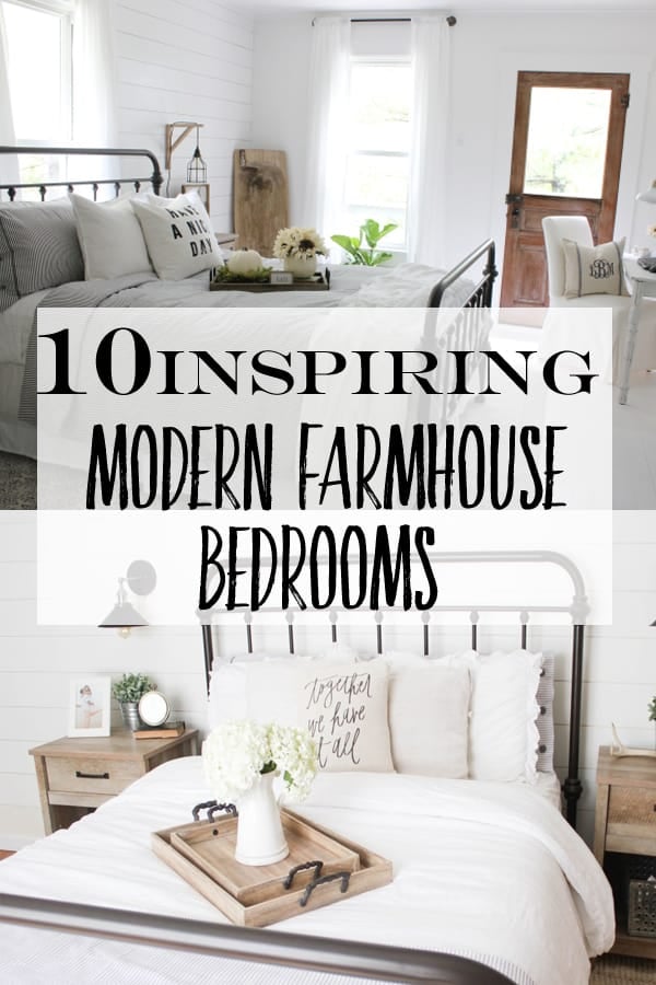 collage of farmhouse bedrooms with the text "10 inspiring modern farmhouse bedroom" over it