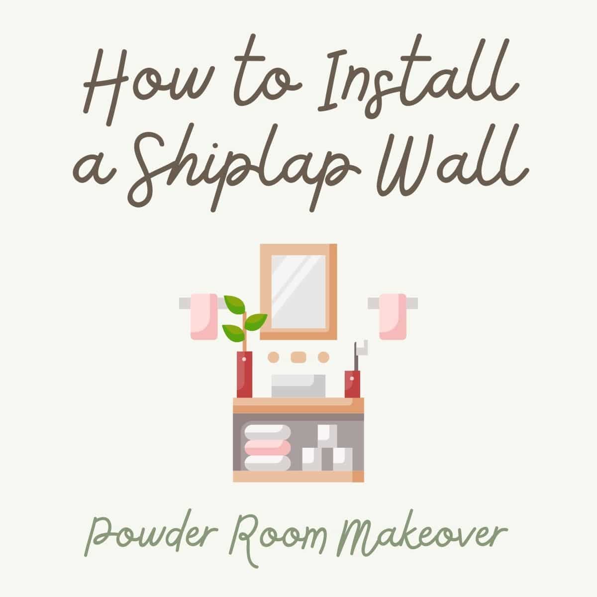 Bathroom Shiplap Accent Wall Installation Guide