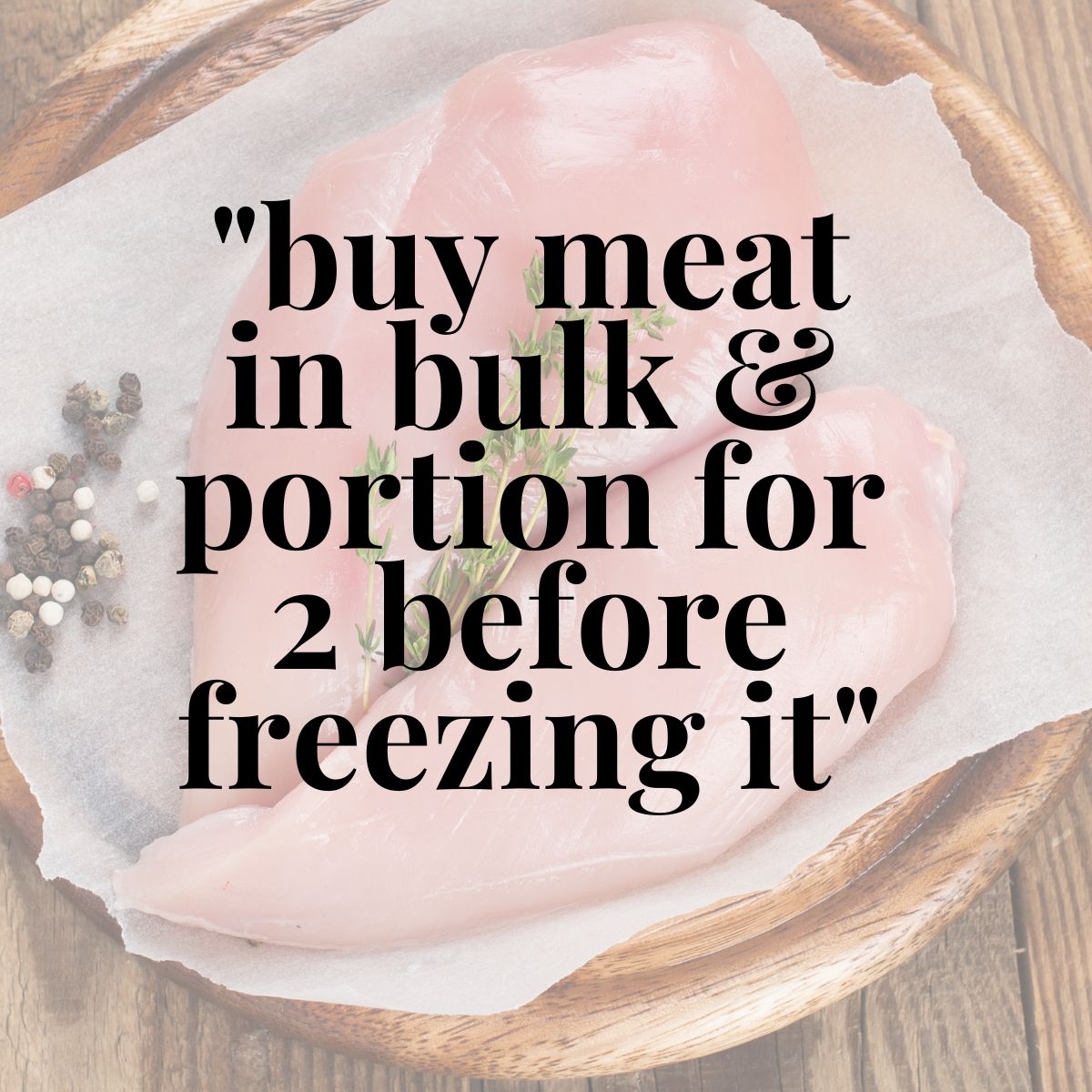 raw chicken on a plate with the text "buy meat in bulk & portion for 2 before freezing it" on top.