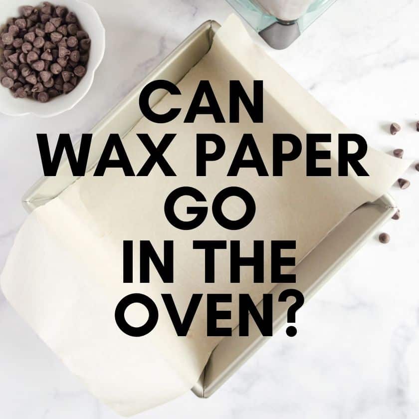 Oven Safety: Wax Paper Explained