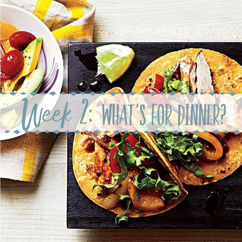 What's for Dinner This Week? Week 2 Meal Plan