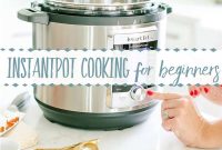 Instant Pot Cooking Basics: Quick Start Guide for Beginners