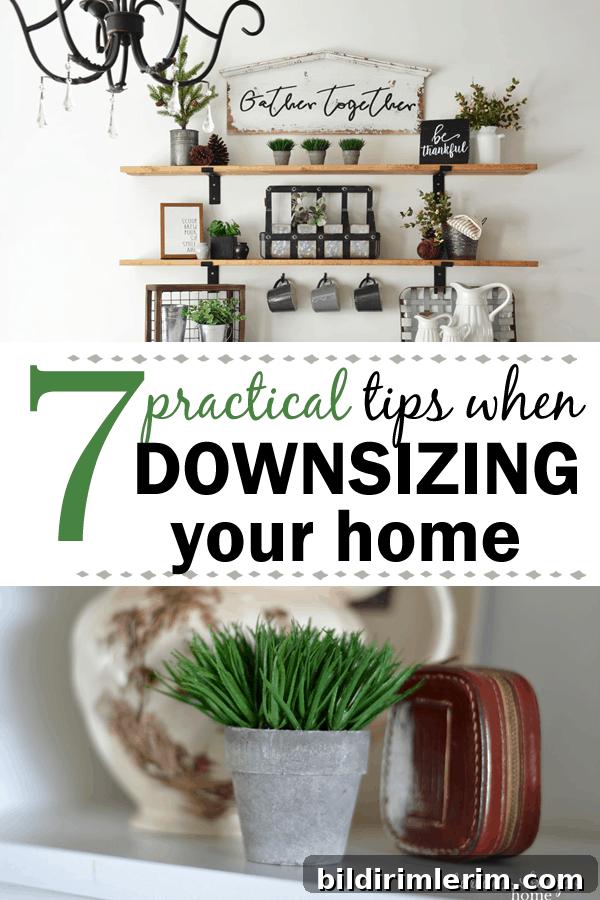 Downsizing Your Home : 7 Practical tips and advice for a Positive Experience. As someone who has gone through the exercise of downsizing our house by more than 50%, I give my best tips for the process. #downsizing #smallspaces #movingtips #movinghouse