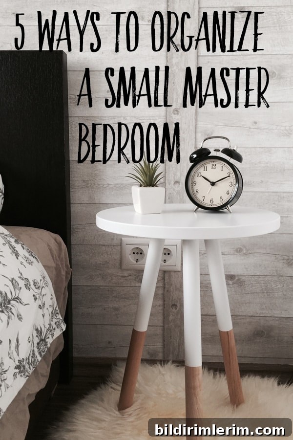 a white table nightstand with a clock on it with the text "5 ways to organize a small master bedroom" written on it