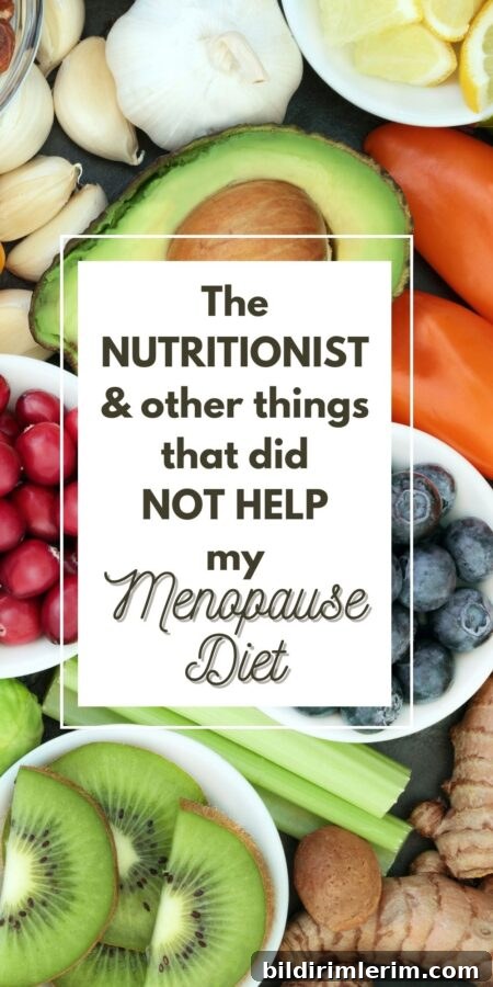 Picture of healthy food with a text overlay that says "The Nutritionist and other things that did not help my Menopause Diet"