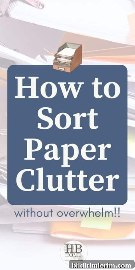 A Pinterest Pin image with the text "How to sort paper clutter" on the top.