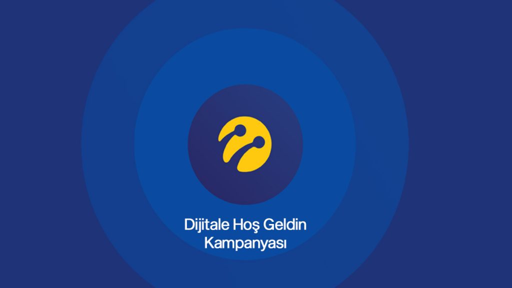 turkcell dijitale hoş geldin kampanyası nedir bildirimlerim